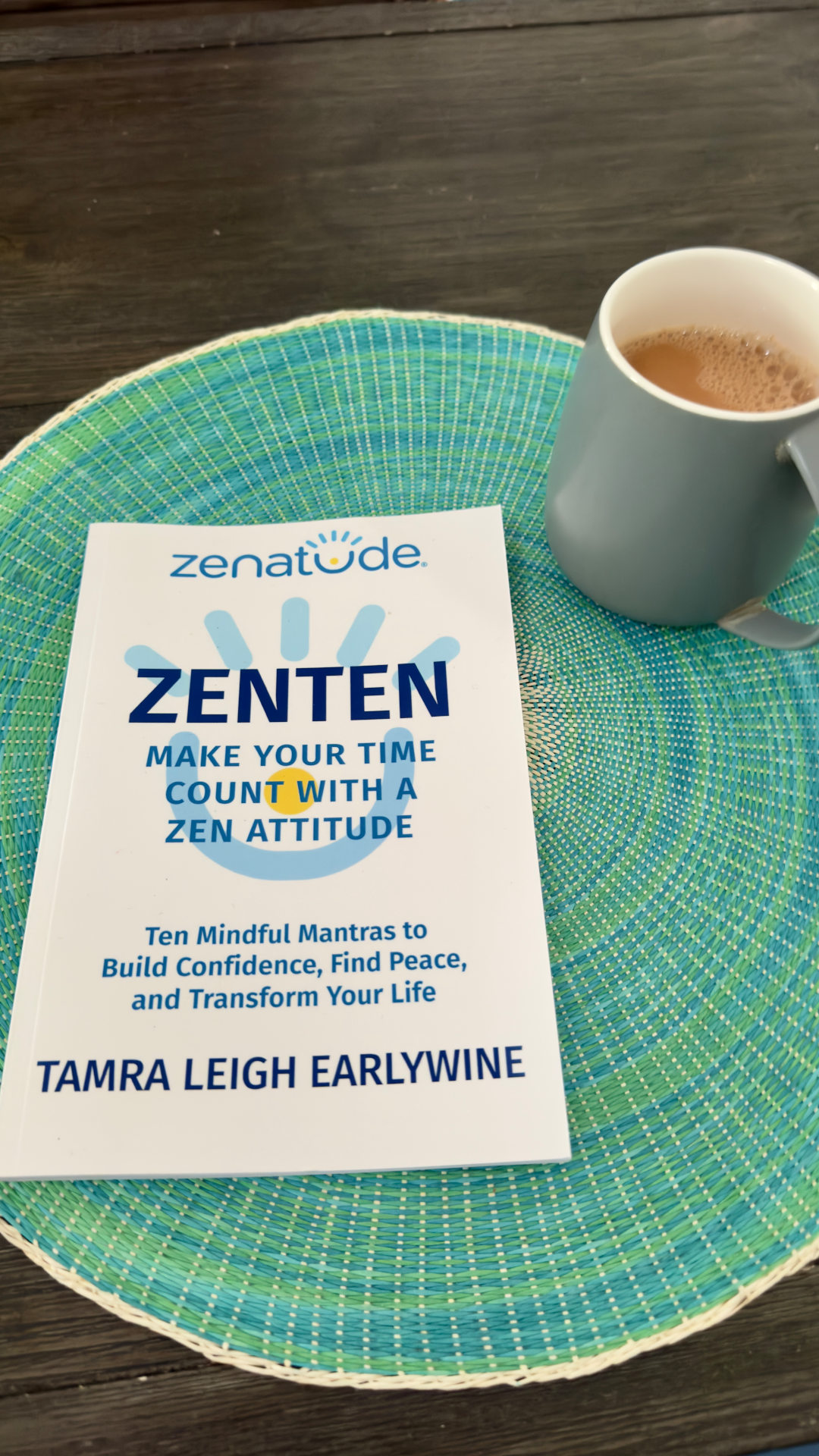 Zenatude® ZenTen Make Your Time Count With A Zen Attitude Book