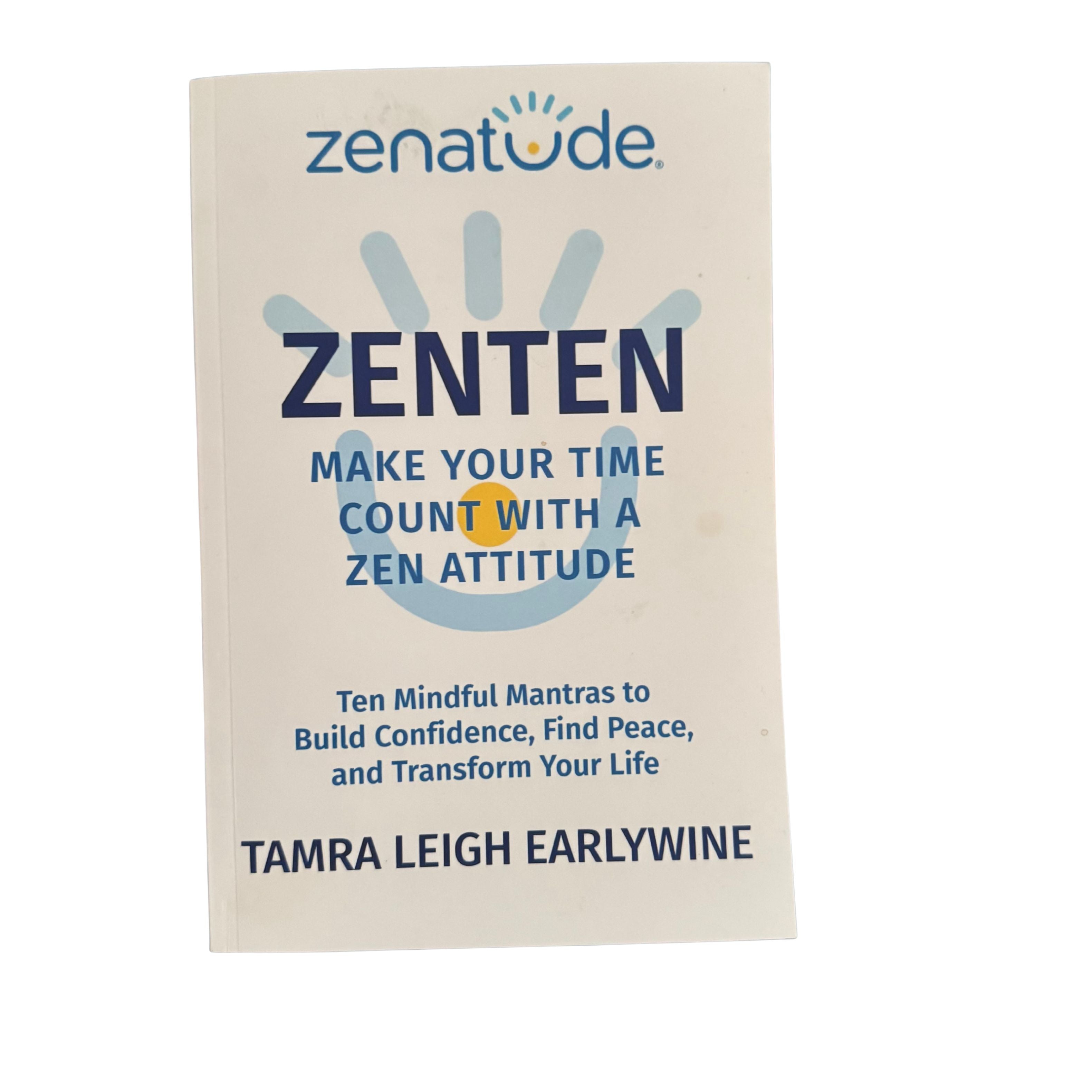 Zenatude® ZenTen Make Your Time Count With A Zen Attitude Book